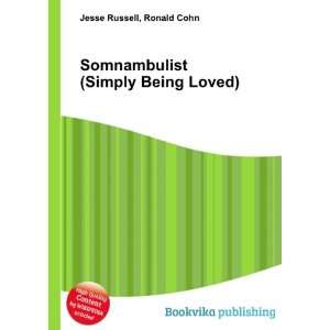  Somnambulist (Simply Being Loved) Ronald Cohn Jesse 