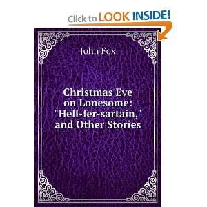   on Lonesome: Hell fer sartain, and Other Stories: John Fox: Books