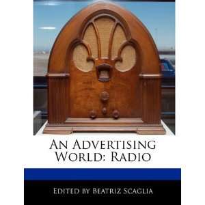    An Advertising World Radio (9781171174134) Beatriz Scaglia Books