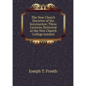  The New Church Doctrine of the Incarnation Three Lectures 