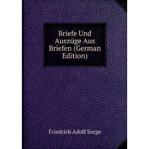   AuszÃ¼ge Aus Briefen (German Edition) Friedrich Adolf Sorge Books