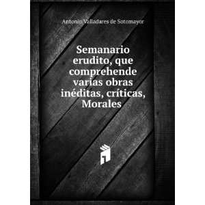   , crÃ­ticas, Morales . 6 Antonio Valladares de Sotomayor Books
