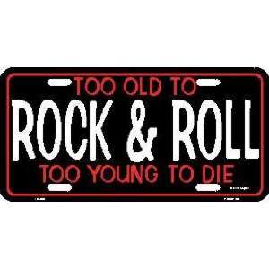  Too Old To Rock And Roll Metal License Plate Number 