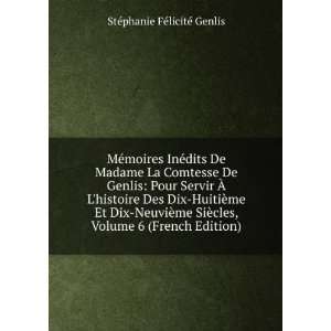  Volume 6 (French Edition) StÃ©phanie FÃ©licitÃ© Genlis Books