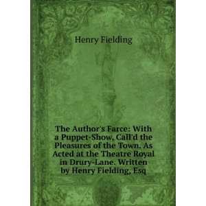   in Drury Lane. Written by Henry Fielding, Esq Henry Fielding Books