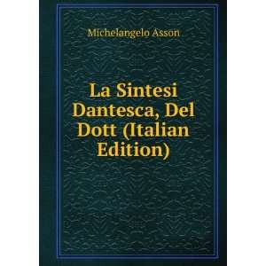  La Sintesi Dantesca, Del Dott (Italian Edition 
