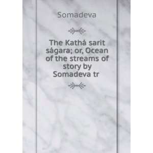   the Streams of Story By Somadeva Tr. by C.H. Tawney Somadeva Books