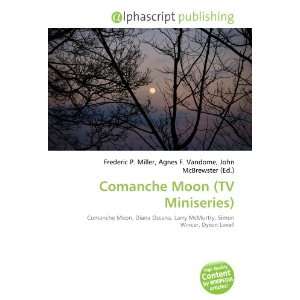 Comanche Moon (TV Miniseries) (9786132786234) Books
