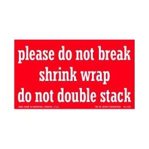 Do Not Break Shrink Wrap, Do Not Double Stack Labels, 3 X 5, scl 603 