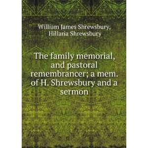   Shrewsbury and a sermon: Hillaria Shrewsbury William James Shrewsbury