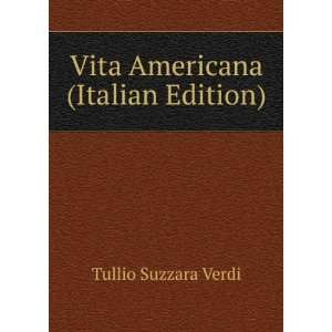    Vita Americana (Italian Edition) Tullio Suzzara Verdi Books