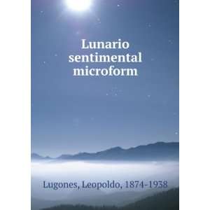  Lunario sentimental microform Leopoldo, 1874 1938 Lugones 