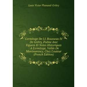   Chez Lauteur (French Edition): Louis Victor Flamand GrÃ©try: Books