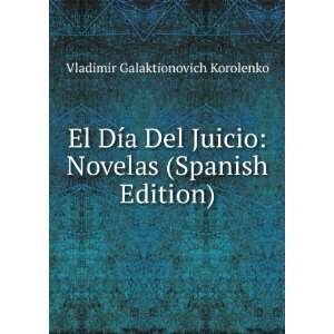    Novelas (Spanish Edition) Vladimir Galaktionovich Korolenko Books
