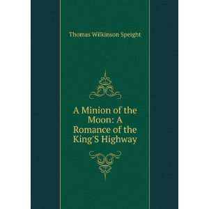   Moon A Romance of the KingS Highway Thomas Wilkinson Speight Books