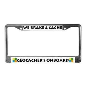  Brake 4 Cache Hobbies License Plate Frame by  