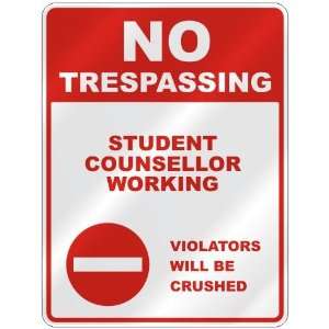  NO TRESPASSING  STUDENT COUNSELLOR WORKING VIOLATORS WILL 