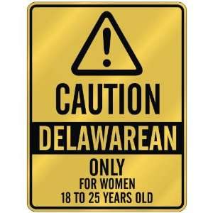 CAUTION  DELAWAREAN ONLY FOR WOMEN 18 TO 25 YEARS OLD  PARKING SIGN 