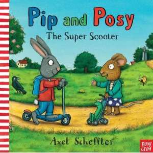  Pip and Posy The Super Scooter [Hardcover] Nosy Crow 
