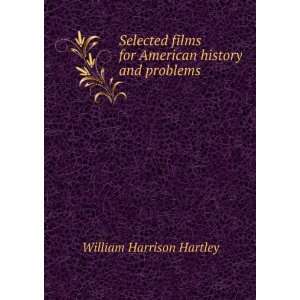   for American history and problems: William Harrison Hartley: Books