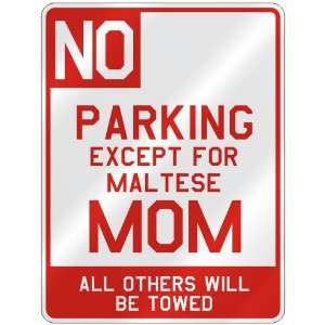  NO  PARKING EXCEPT FOR MALTESE MOM  PARKING SIGN COUNTRY 