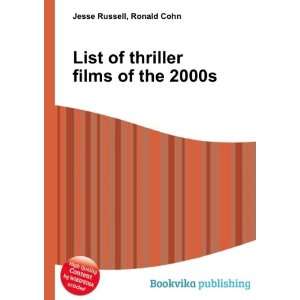  List of thriller films of the 2000s Ronald Cohn Jesse 