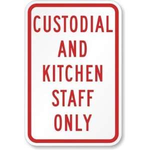  Custodial and Kitchen Staff Only Aluminum Sign, 18 x 12 
