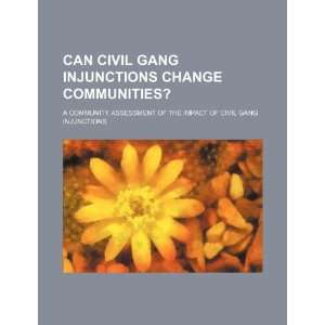  Can civil gang injunctions change communities? a 