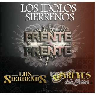   Frente a Frente: Los Idolos Sierrenos: Dareyes De La Sierra, Sierrenos