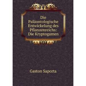   des Pflanzenreichs Die Kryptogamen Gaston Saporta Books