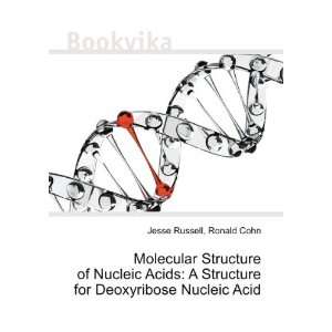  Molecular Structure of Nucleic Acids A Structure for 