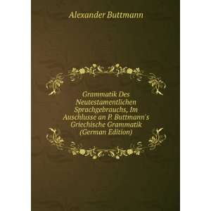   Grammatik (German Edition) (9785875139741) Alexander Buttmann Books