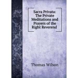  Sacra Privata The Private Meditations and Prayers of the 