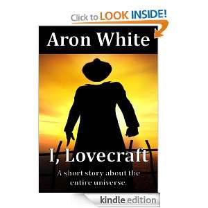 Lovecraft A Short Story Aron White  Kindle Store