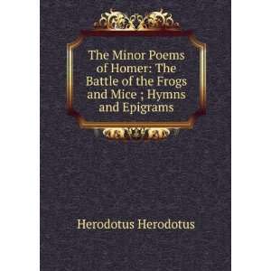  The Minor Poems of Homer: The Battle of the Frogs and Mice 