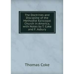   in America, with Notes by T. Coke and F. Asbury Thomas Coke Books
