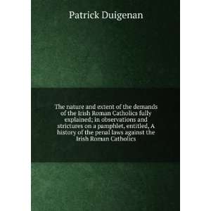 The nature and extent of the demands of the Irish Roman Catholics 