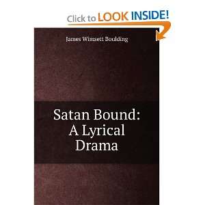    Satan Bound A Lyrical Drama James Wimsett Boulding Books