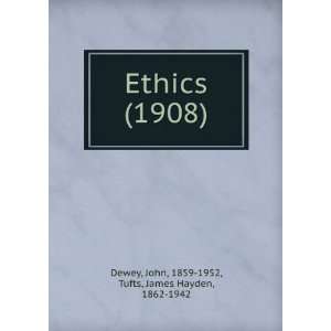   ) John, 1859 1952, Tufts, James Hayden, 1862 1942 Dewey Books