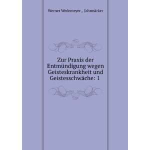  und GeistesschwÃ¤che 1 . JahrmÃ¤rker Werner Wedemeyer  Books