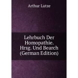 Lehrbuch Der Homopathie. Hrsg. Und Bearch (German Edition 