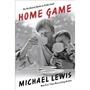  Home Game An Accidental Guide to Fatherhood (Hardcover 