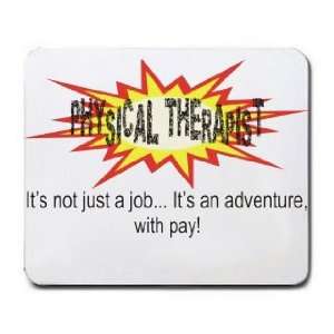  PHYSICAL THERAPIST Its not just a jobIts an adventure 
