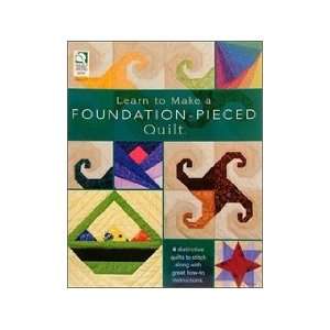  HWB Learn To Make A Foundation Pieced Bk: Arts, Crafts 