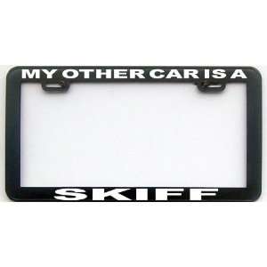  MY OTHER CAR IS A SKIFF LICENSE PLATE FRAME Automotive