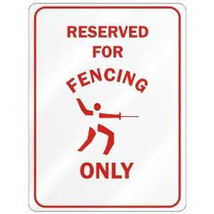 RESERVED FOR  FENCING ONLY  PARKING SIGN SPORTS