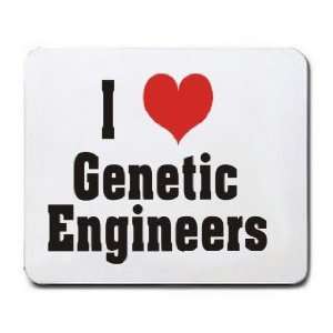  I Love/Heart Genetic Engineers Mousepad: Office Products