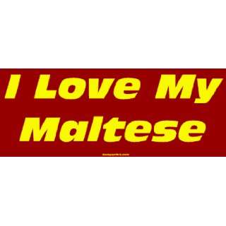  I Love My Maltese MINIATURE Sticker Automotive