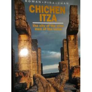  Chichen Itza, the City of the Wise Men of the Water: Roman 