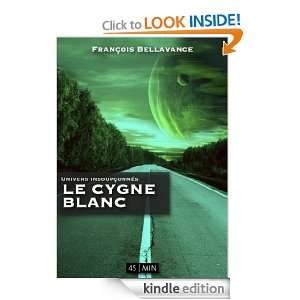 Le Cygne blanc (French Edition): François Bellavance:  